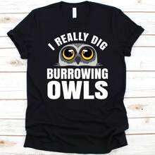 I Really Dig Burrowing Owls Shirt, Cute Fat Night Bird, Owl Shirt For Men And Women, Owl Lover Graphic, Nocturnal Bird, Night Owl Design