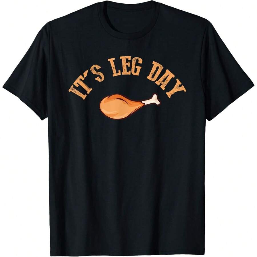 Its Leg Day Funny Turkey Thanksgiving Tee Shirts Gift Unisex T-Shirt - Black - View 1