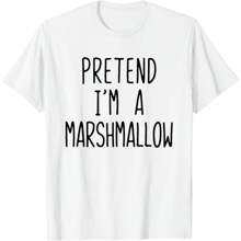 Pretend I'm A Marshmallow Costume Halloween Lazy Easy T-Shirt.Jpg