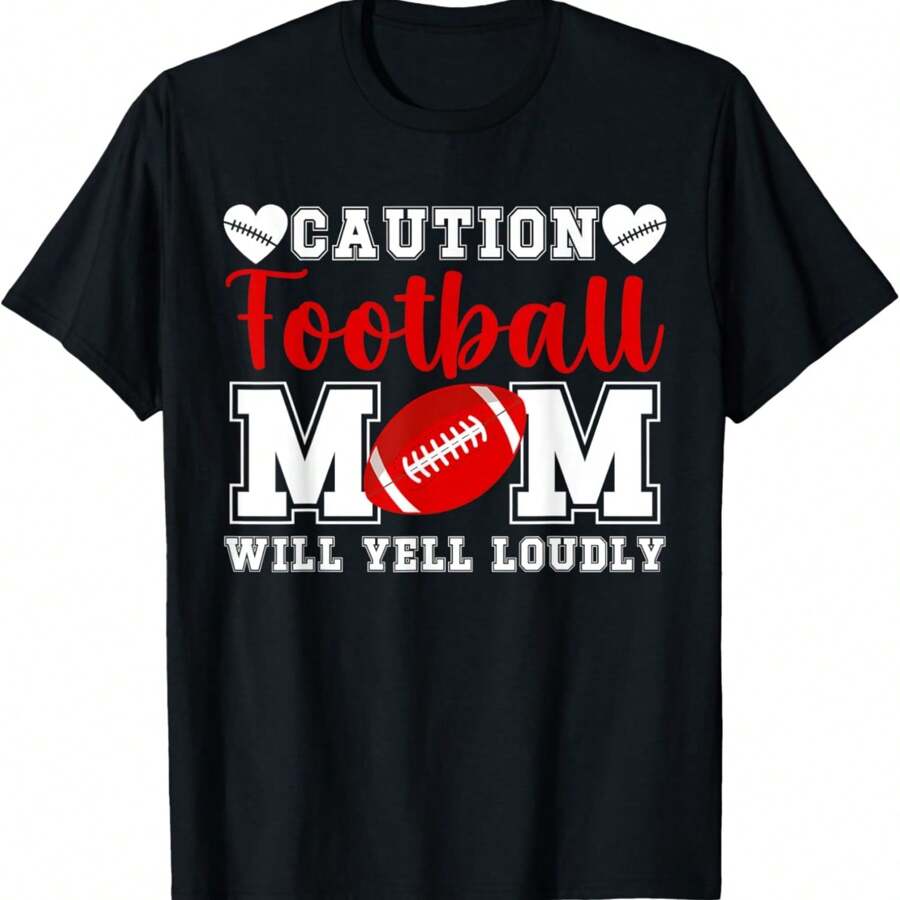 Football Mom Will Yell Loudly Mom Of A Football Player Mama T-Shirt