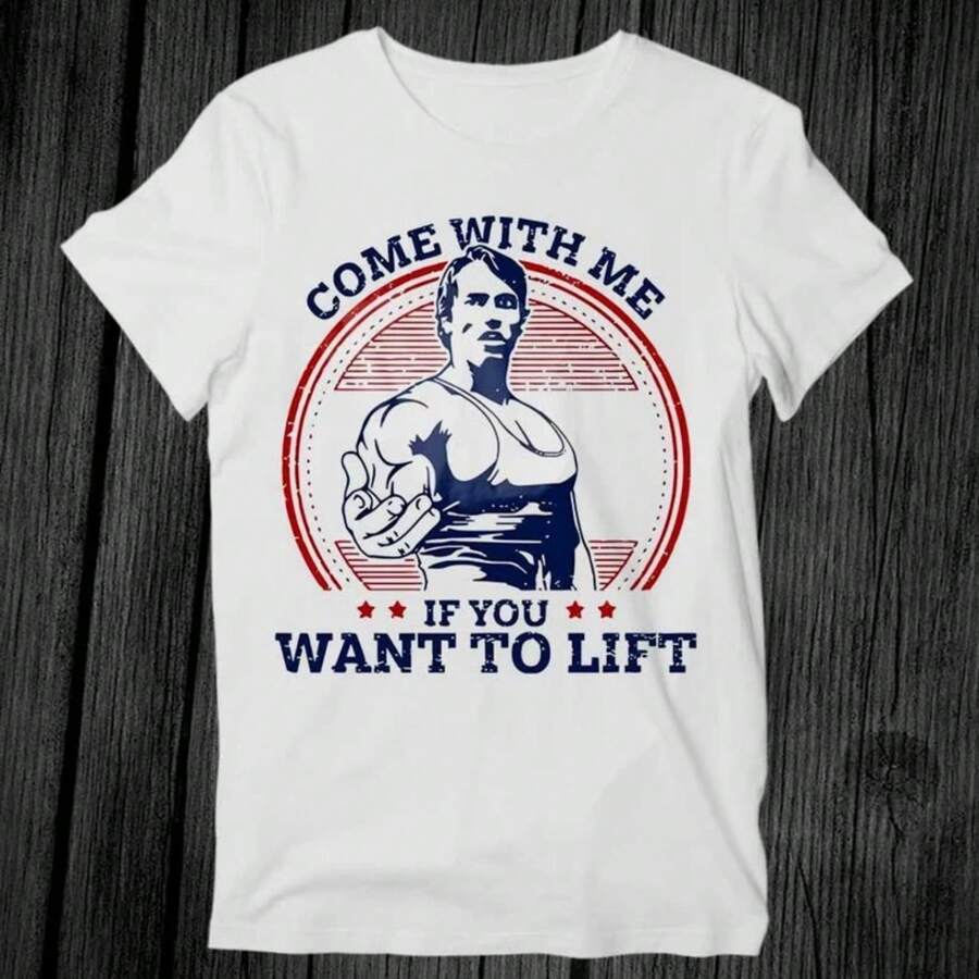 Come With Me If You Want To Lift Arnold Schwarzenegger GYM T Shirt Unisex Adult S Wos Gift Music Fashion Top Vintage Retro Tee G201 - White - View 1