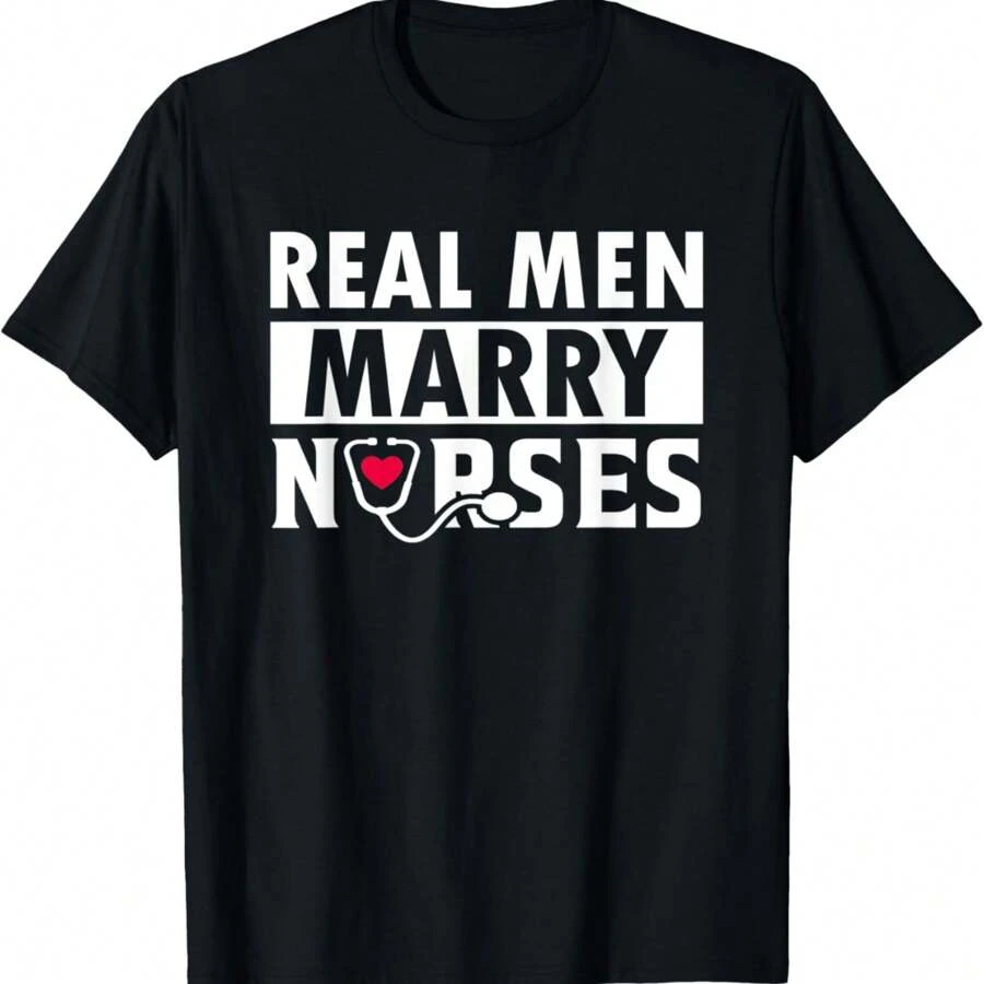 Real Men Marry Nurses Cute Tee From A Nurse Wife To Husband T-Shirt