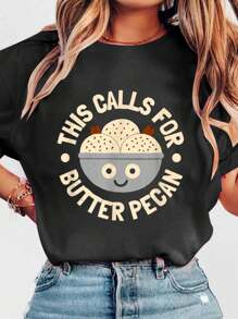 This Calls For Butter Pecan - Butter Pecan Lovers T-Shirt Print Cotton Tee Graphic Tee Women Tops, Summer Short Sleeve Women T-Shirt Clothing
