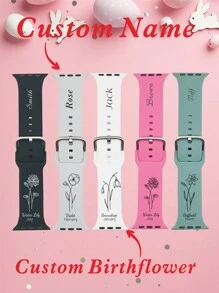 1pc Custom Name Bands Personalized Bands Compatible With Watch 38/40/42/44/45/49mm Name Laser Print Logo Gift Soft Silicone Replacement Wrist Strap-1,Monthly Flower Customization