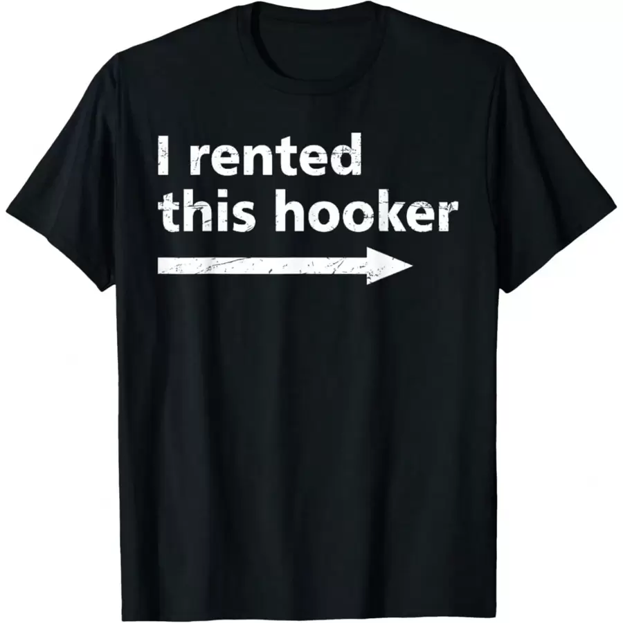 Offensive I Rented This Hooker, Funny Adult Humor Saying T-Shirt, Unisex Funny Graphic T Shirts - 黑色 - 查看 1
