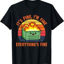 It's Fine I'm Fine Everything's Fine Lil Dumpster Fire Cool T-Shirt