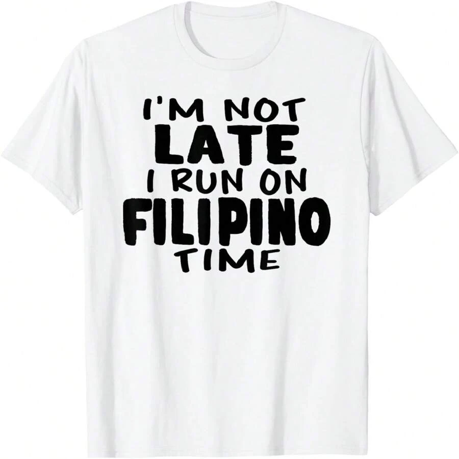 I'm Not Late I Run On Filipino Time Pinoy LOL Funny T-Shirt T-Shirt Hoodie - trắng - Xem 1
