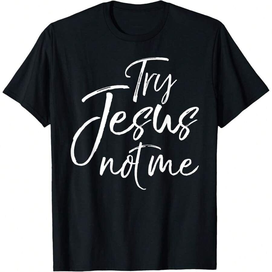 Try Jesus Not Me Shirt Sarcastic Funny Christian Evangelism T-Shirt - Black - View 1