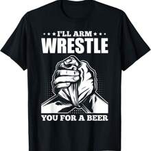 Mens I'll Arm Wrestle You For Beer T-Shirt