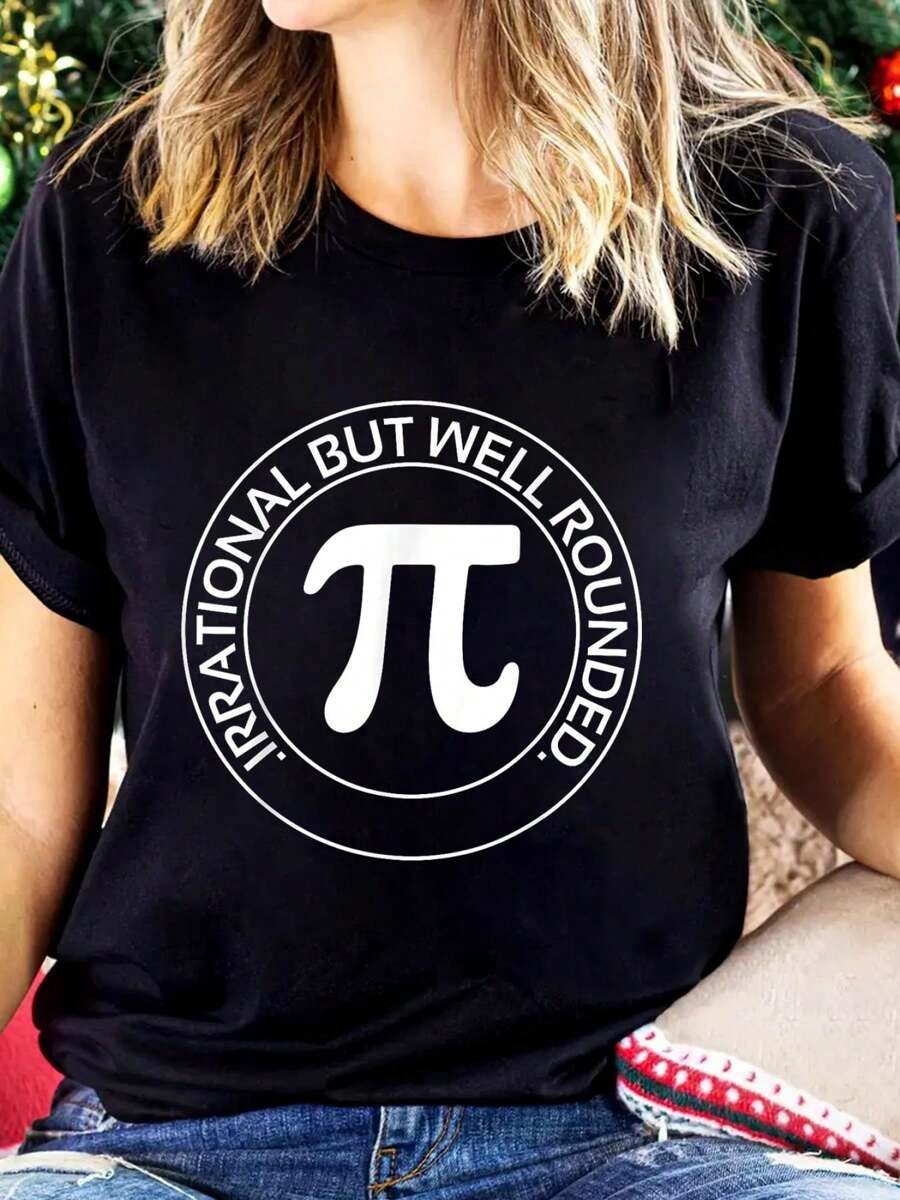Irrational But Well Rounded Funny Pi Day Teacher Women Men T-Shirt  Cotton Graphic Tee For Women, Round Neck Short Sleeve Casual Tops