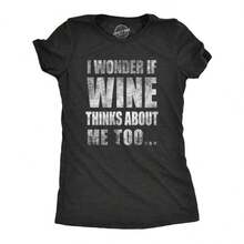 Need Wine Shirt, Womens Wine Shirt, Womens Shirts With Sayings, Funny Wine Shirt, Wine Shirt For Women, I Wonder If Wine Thinks About Me Too - Black - View 1