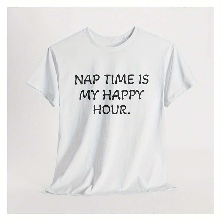 Funny Men's Women's Sarcastic T-Shirt, Sleepy Shirt, Nap Time Is My Happy Hour Tee, Cool  Top, Clothes With Sayings And Quotes, Gag