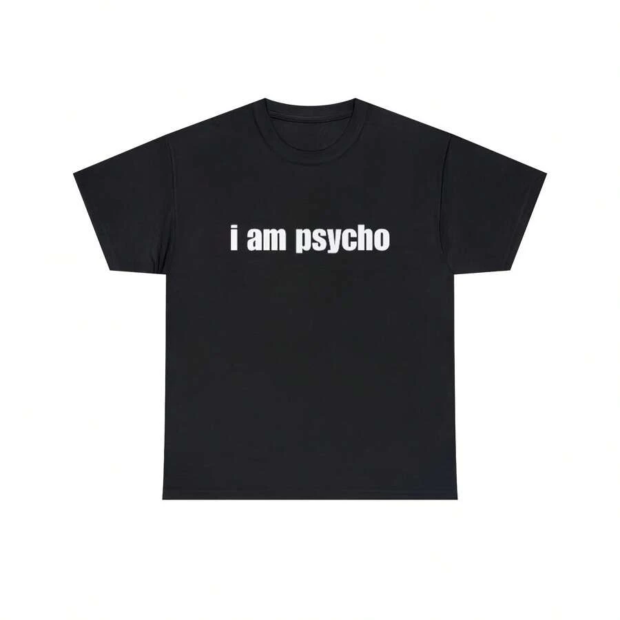 I Am Psycho T-Shirt, Trending Tees