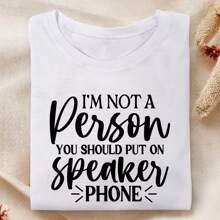 Im Not A Person You Should Put On Speaker Phone Shirt, Inspirational Shirt, Funny Quotes For Women, Workout Shirts, Shirts With Sayings, Sarcasm SSN-469