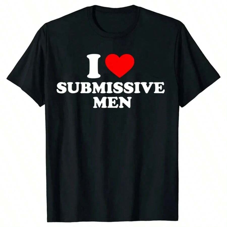 Funny I Love Submissive Men Heart T Shirts Cotton Streetwear Short Sleeve Birthday Gifts Summer Style T-Shirt Mens Clothing - 黑色 - 查看 1
