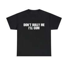 Don't Bully Me I'll Come Meme Tee - Black - View 1
