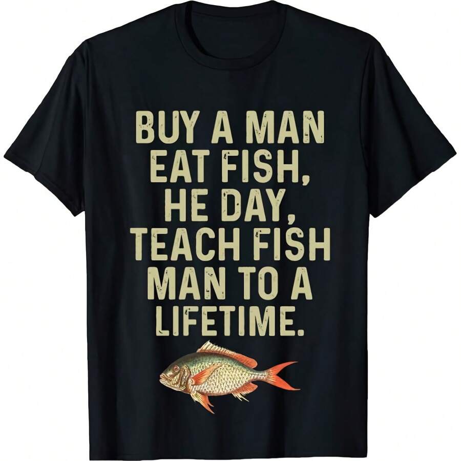 Buy A Man Eat Fish Shirt, He Day, Teach Fish Man, To A Time Funny Meme TShirt, Specific Shirt, Weird Shirt, Gift For Fisherman Tee - Black - View 1