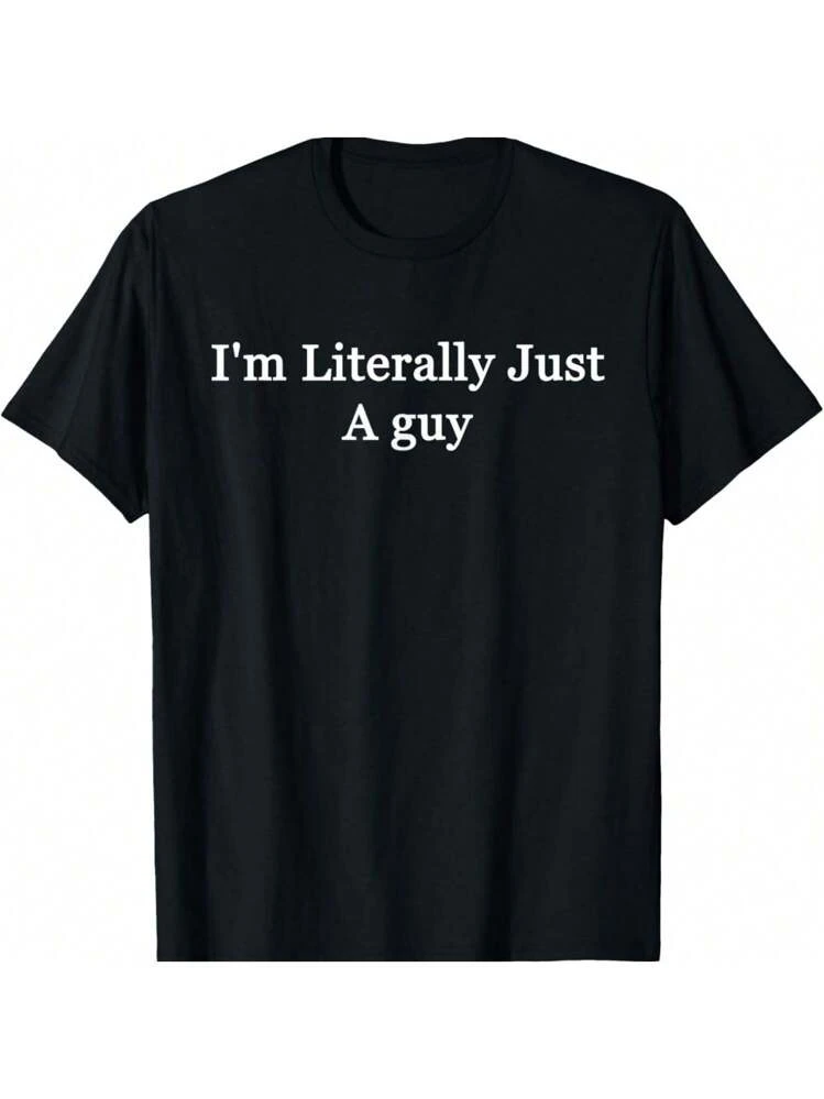 I'm Literally Just A Guy T-Shirt | SHEIN USA