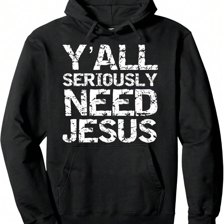 Funny Christian Quote Sarcastic Y'all Seriously Need Jesus Pullover Hoodie - màu đen - Xem 1