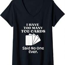 Womens I Have Too Many Trading Card Game Cards Said No One Ever V-Neck T-Shirt - 黑色 - 查看 1