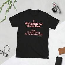 I Ain't Got It T-Shirt