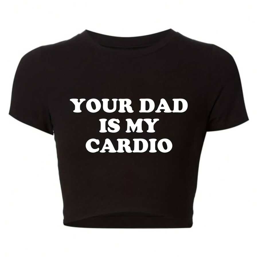Grunge Gothic Clothes Harajuku Women Cropped Tops Your Dad Is My Cardio Funny Baby Tee College Fashion T Shirt Party Top - 黑色 - 查看 1