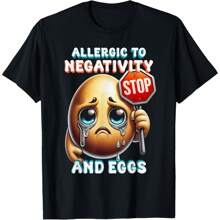 Egg Allergy Allergic To Negativity And Eggs T-Shirt