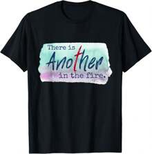 Women There Is Another In The Fire Religious Scripture T-Shirt