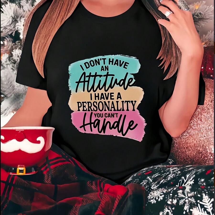 Women's Graphic T-Shirt I Don't Have An Attitude Cotton Short Sleeve