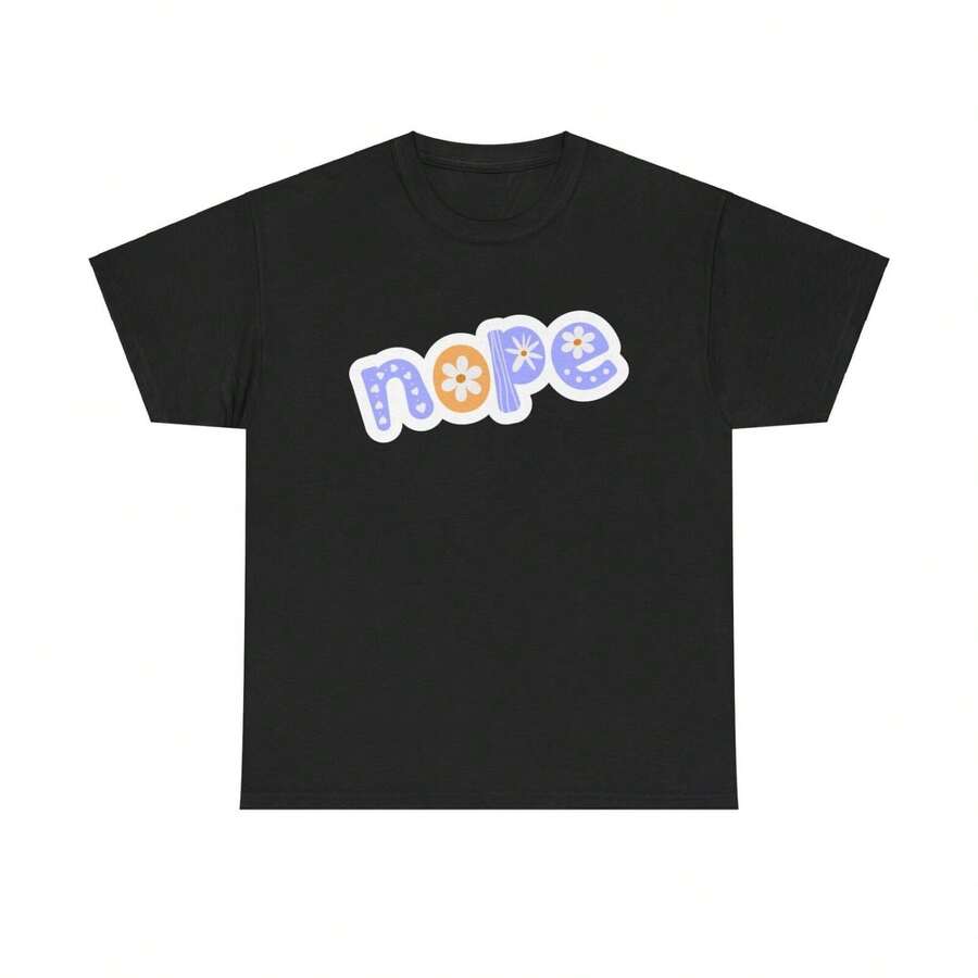 Nope, Not Today T-Shirt - Sarcastic Humor Funny Sassy Mood Relatable Colorful