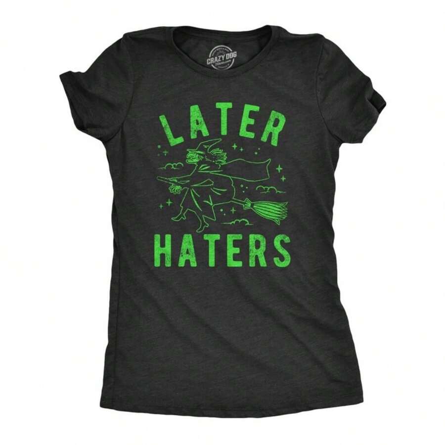 Wicked Witch Shirt, I Wish A Witch Would, Occult Shirts, Halloween Witch Shirts, Funny Shirt, Green Witch Shirt, Later Haters, Ugly Witch - Black - View 1