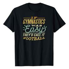Gymnasts If It Was Easy They'd Call It Football Gymnastics T-Shirt, Women's Printed T-Shirt 220g, 100% Cotton, Round Neck Casual Women's Outdoor Short Sleeves, Retro Fashion Street Women's Short Sleeves, Daily Four Seasons Wear, Holiday Gifts