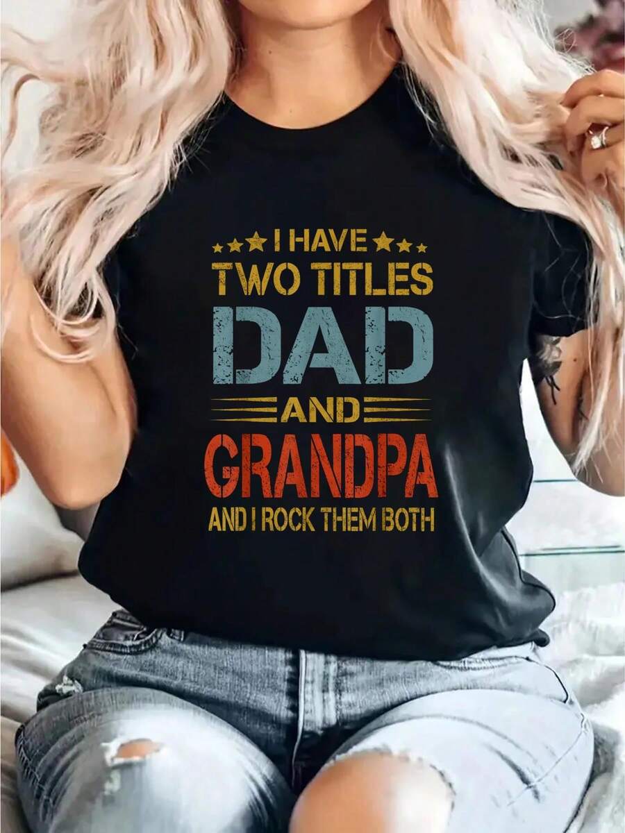 I Have Two Titles Dad And Grandpa Father'S Day Grandpa Gift T-Shirt
