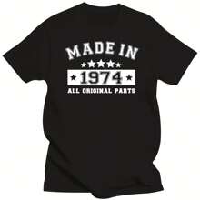 Funny Made In 1974 All Original Parts T Shirts Graphic Cotton Streetwear Short Sleeve T-Shirt Father Birthday Gift