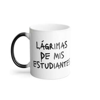 Taza Mágica con la Frase "Lágrimas de Mis Estudiantes" - 11 oz | Regalo Divertido para Profesores, Maestros o Educadores con Sentido del Humor