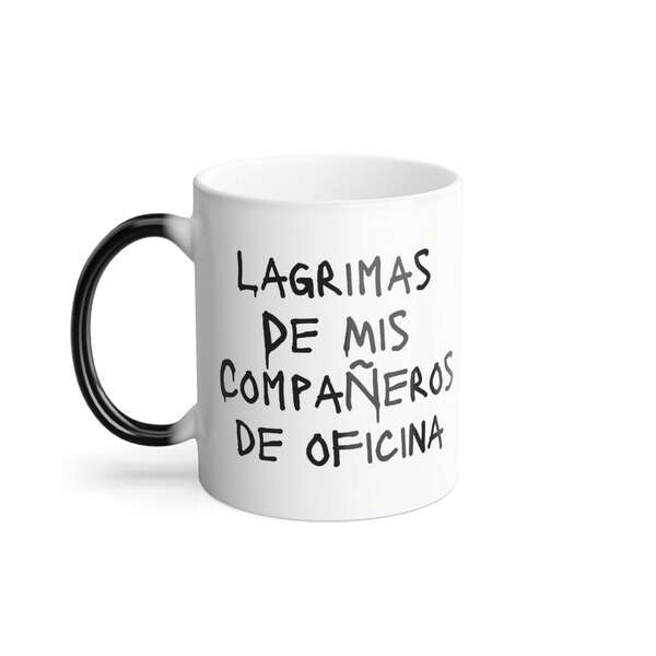 Taza Mágica con la Frase "Lágrimas de Mis Compañeros de Oficina" - 11 oz | Regalo Divertido para Colegas, Jefes o Amantes del Humor Sarcástico