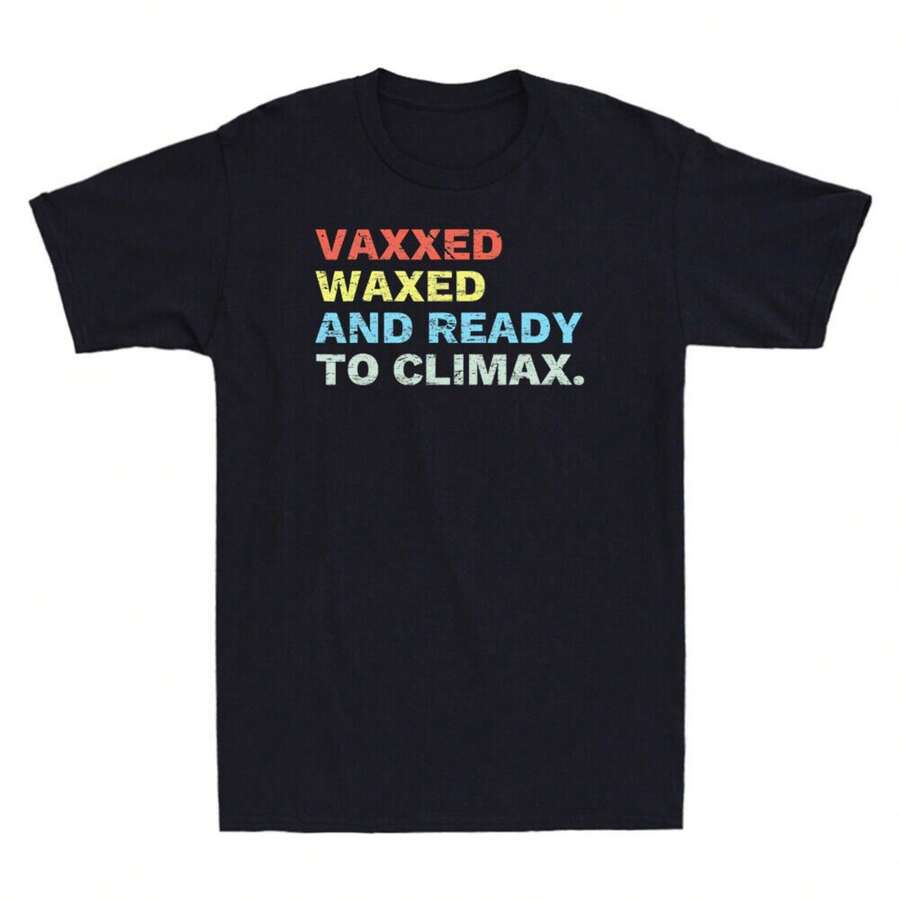 Vaxxed Waxed And Ready To Climax #VaxxedandWaxed Novelty Wowomen T-Shirt Black Top - Black - View 1