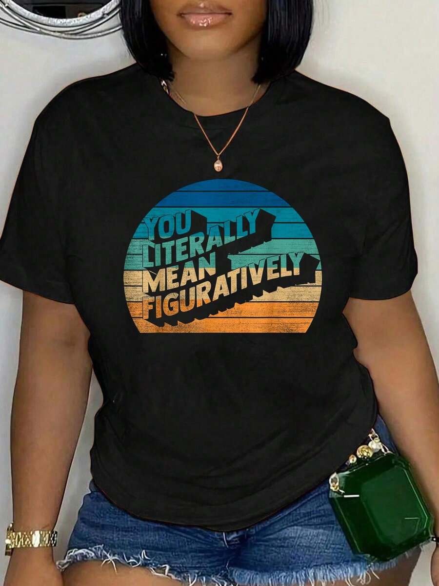 You Literally Mean Figuratively, English Teacher Grammar Teetees,Fashion Casual T-Shirt - Black - View 1