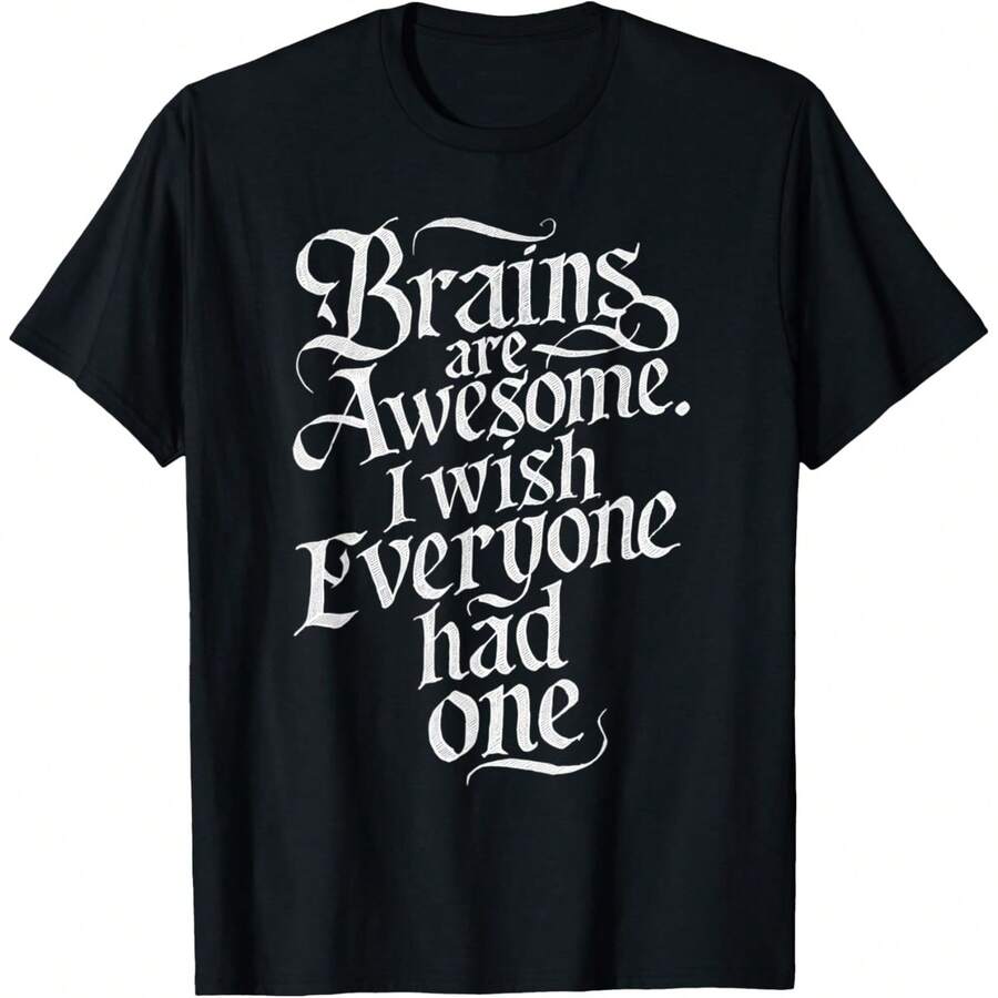 Brains Are Awesome I Wish Everyone Had One T-Shirt - Black - View 1
