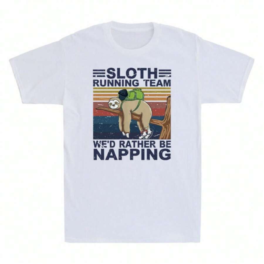 Be Sloth Running 's T-Shirt Funny Napping Gift We¡¯D Team Cotton Good Rather