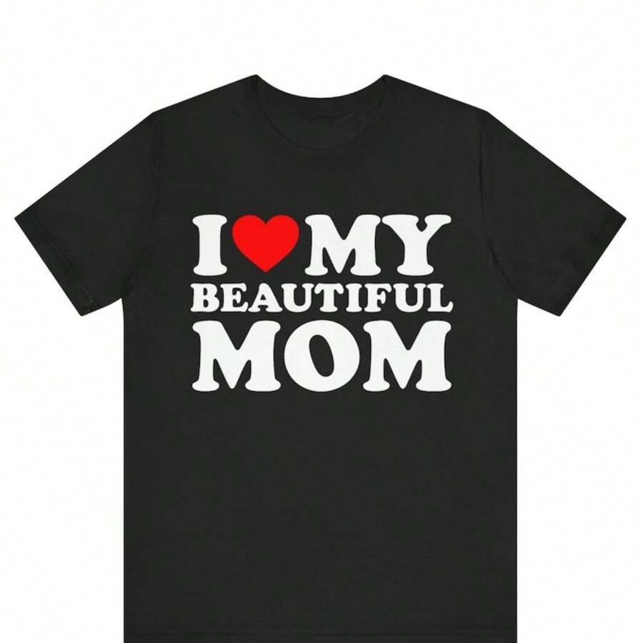 I Love My Beautiful Mom T-Shirt I Love My Mom T-Shirt ,I Heart My Beautiful Mom T-Shirt , Love My Mommy Shirt, Mother's Day Gift Shirt - Black - View 1