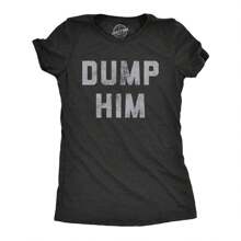 Womens Dump Him T Shirt Funny Break Up Relationship Advice Text Tee For Ladies - màu đen - Xem 1
