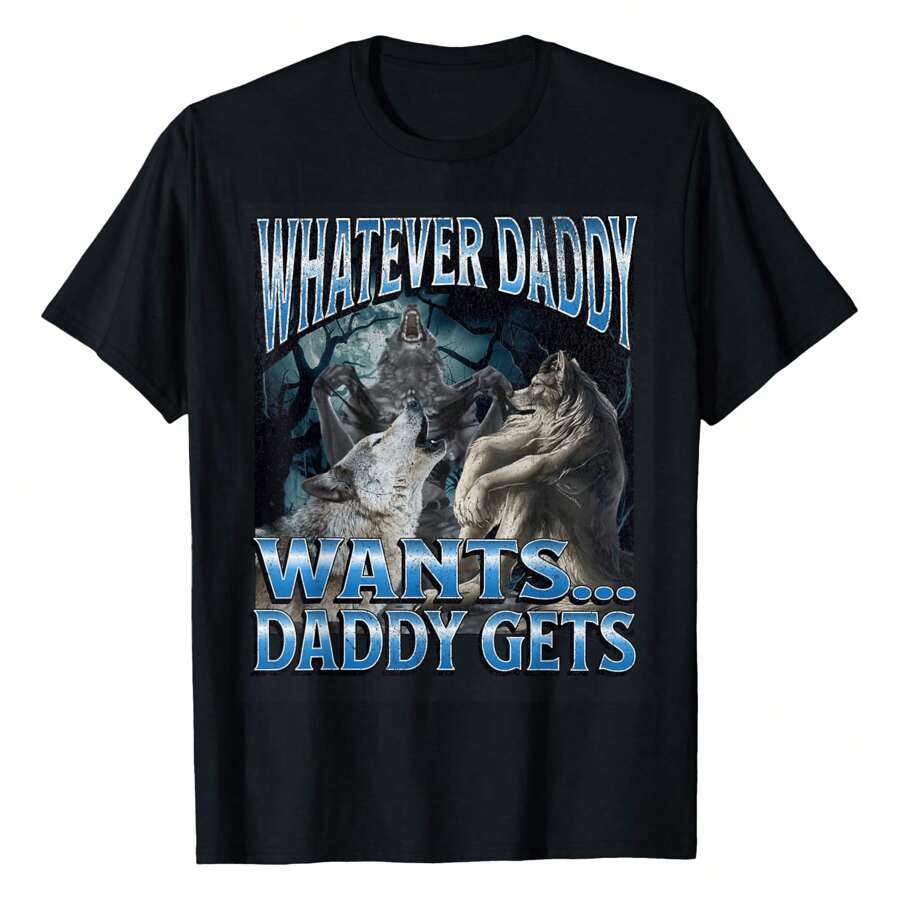 Whatever Daddy Wants Funny Cringe Werewolf Wolf Meme T-Shirt,220g Pure Cotton Single-Sided Printed Round Neck Short Sleeved Shirt. - 黑色 - 查看 1