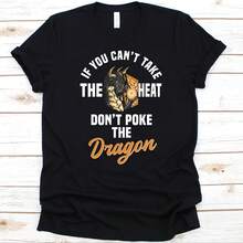 If You Cant Take The Heat Dont Poke The Dragon Shirt, Cool Dragons Design, Pogona Graphic, Gift For Reptiles Lovers, Herpetologists T-Shirt - Black - View 1
