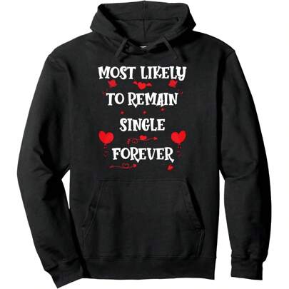 Most Likely To Remain Single Forever Funny Valentines Day Pullover Hoodie