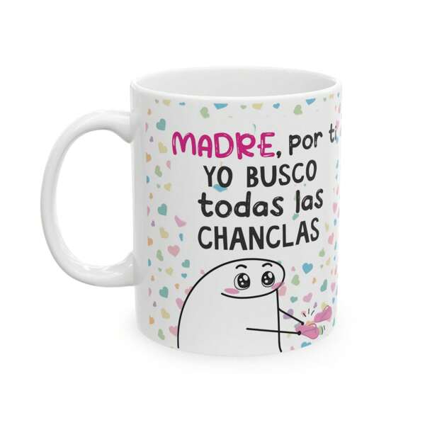 Taza para el Día de las Madres - "Madre, por Ti Yo Busco Todas las Chanclas" | Perfecta para Bebidas Calientes | 11 oz | Regalo Especial para Mamá en Esta Fecha