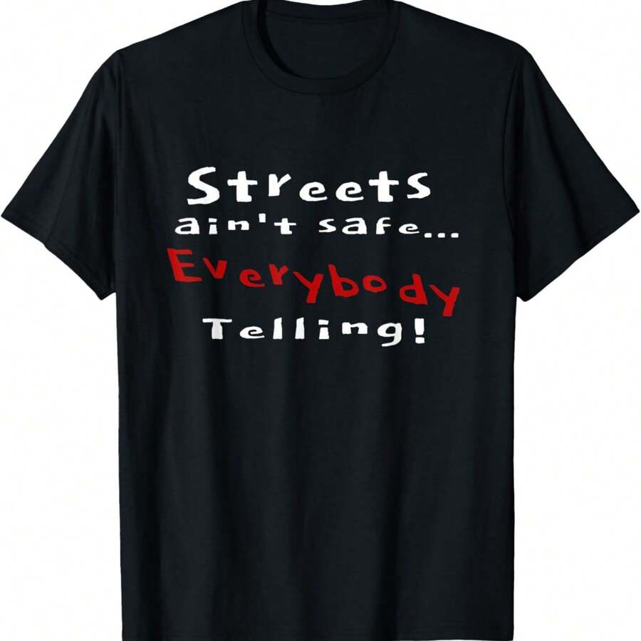 Streets Ain't Safe Everybody Telling Stop Snitching T-Shirt - Black - View 1