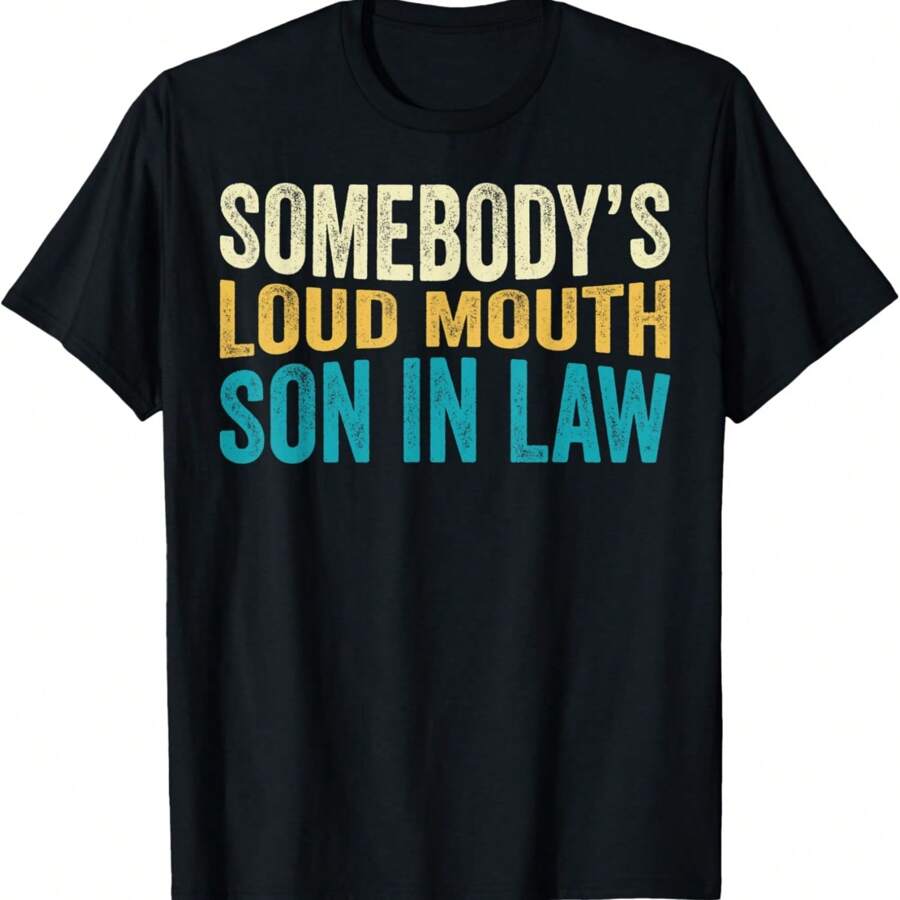 Somebody's Loud Mouth Son In Law Fathers Day Funny Child T-Shirt
