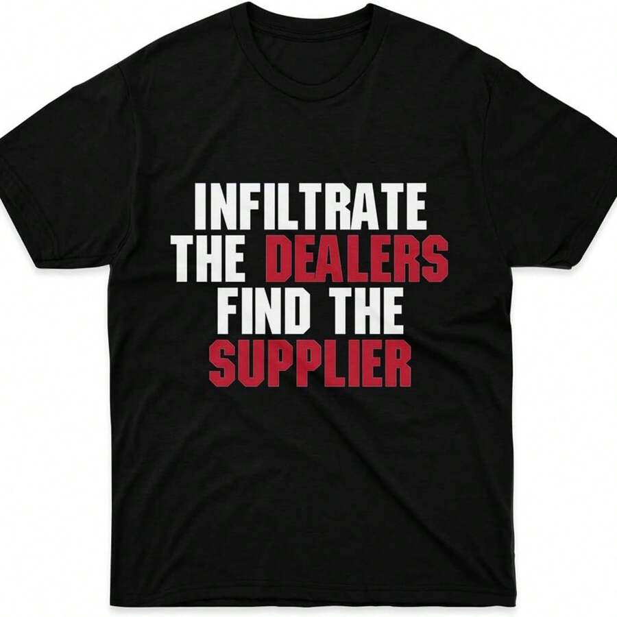 Mens Womens Tshirt 21 Jump Street Infiltrate The Dealers Find The Suppliers Shirts For Men Women Funny Perfect White - Black - View 1