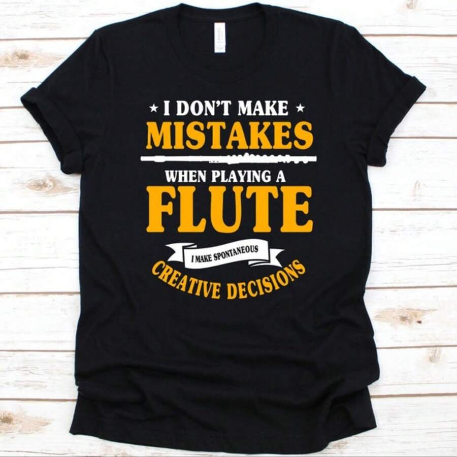 I Don't Make Mistakes When Playing Flute Shirt, Musician Gift, Musical Notes, Flute Lover, Woodwind Instrument, Flautist Shirt, Music Lover